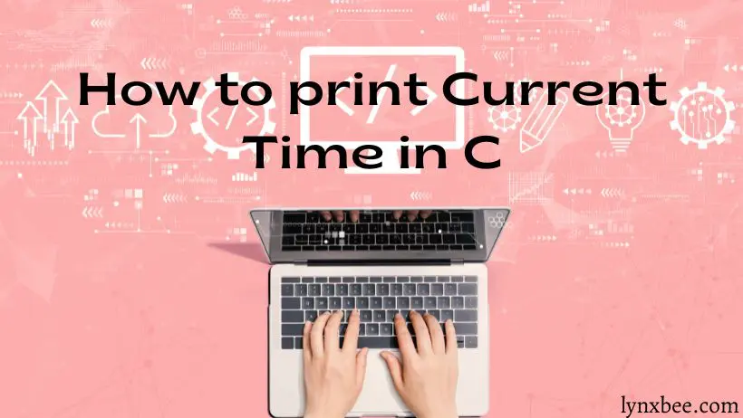 print-current-time-in-c-lynxbee