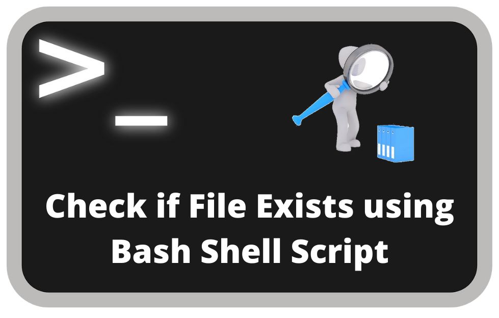 How To Check If File Exists Using Bash Script Lynxbee