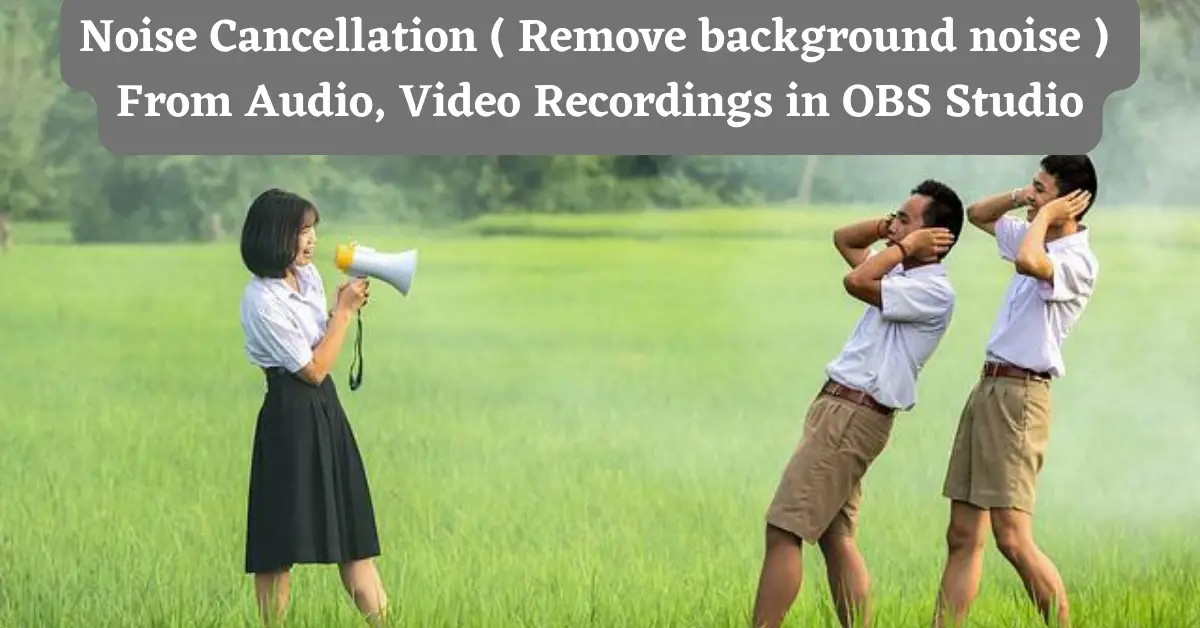 How to remove background noise in OBS Studio ? - Lynxbee
