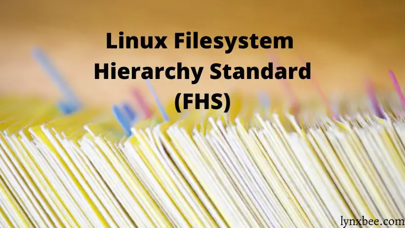 Linux Filesystem Hierarchy Standard (FHS)