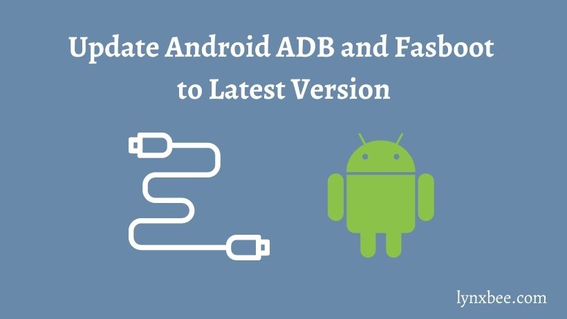 How To Update ADB And Fastboot To Latest Version